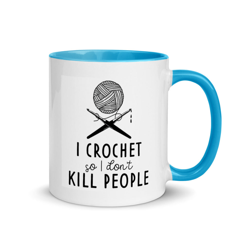 Mug with Color Inside - I Crochet So I Don't Kill People