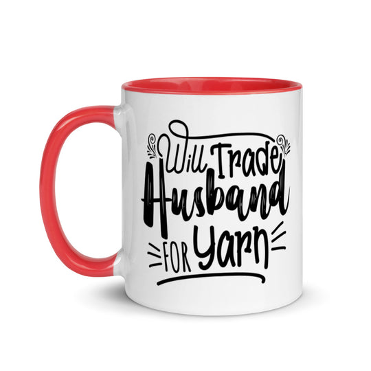 Mug with Color Inside - Will Trade Husband for Yarn