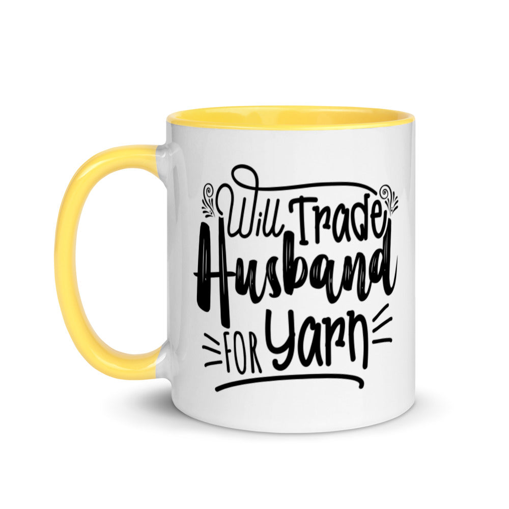 Mug with Color Inside - Will Trade Husband for Yarn