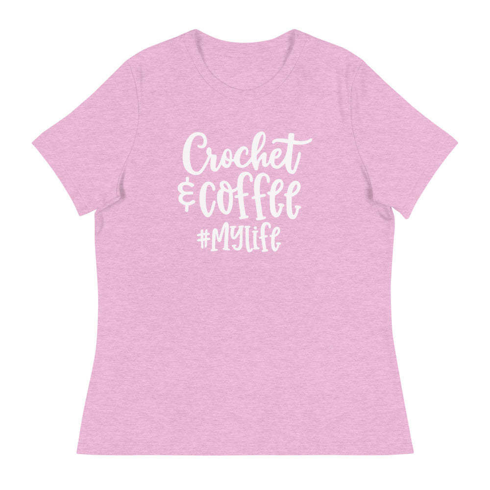 Women's Relaxed T-Shirt - Crochet & Coffee #My Life
