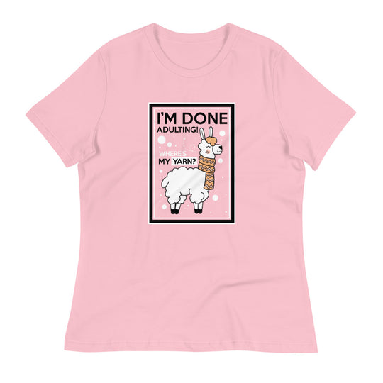 Women's Relaxed T-Shirt - I'm Done Adulting